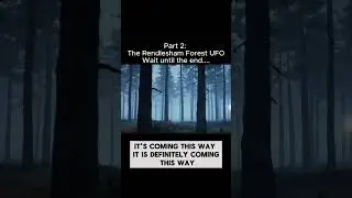 Part 2: The Rendlesham Forest UFO #RendleshamForest #UFOEvidence #UFOFiles #DeclassifiedFiles