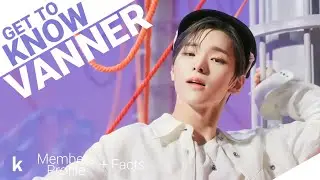 VANNER&nbsp;(배너) Members Profile + Facts (Birth Names, Positions etc...) [Get To Know K-Pop]