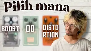 Boost, overdrive atau distortion? apa bedanya??