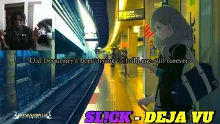 SL!CK DEJA VU REACTION | STAY ON THE GRIND