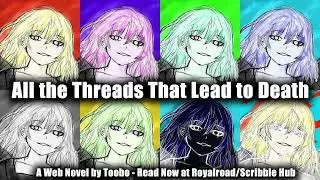 All the Threads That Lead to Death - A Web Novel by Toobo