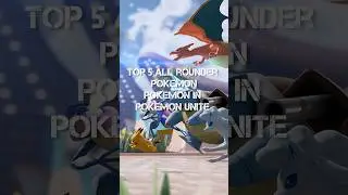 Top 5 all rounder Pokemon in Pokemon Unite