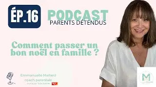 🎙️ Episode 16: Comment passer un bon Noël en famille?