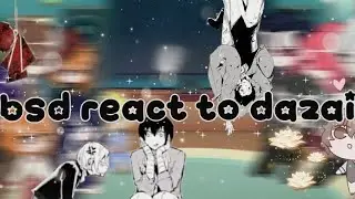 Bsd react to dazai (part 1) ||Mention of skk|| 🇲🇽🇺🇲