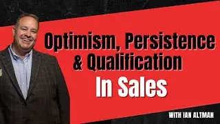 Optimism Persistence and Qualification in Professional Selling
