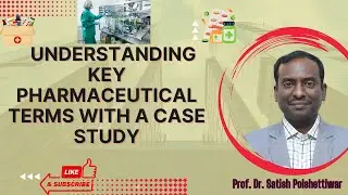 Pharma Basic Key #pharmaceutical Terms with a Case Study