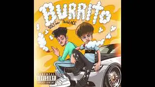 SSJ Twiin & thekidACE - Burrito