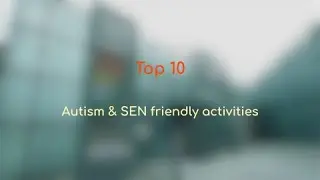 Top 10 Autism Friendly Activities This Autumn