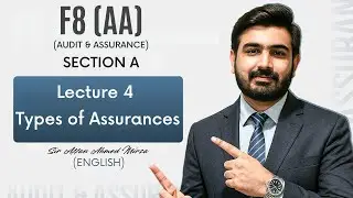 ACCA F8 (AA) Orientation | Lecture 4 Types of Assurances | English