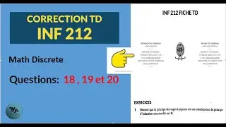Correction  Détaillé TD  INF212(Math Discret) exercice 18 ,19 et 20