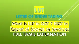 What is Letter Of Under Taking/LUT under GST in Tamil@taxrelatedall7965 Export without payment of IGST