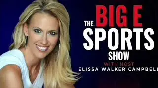Monte Burke joins the Big E Sports Show with Elissa Walker Campbell