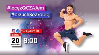 7. Lecę z QCZAJ'em brzuch se zrobię - trening LIVE