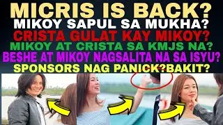 MICRIS IS BACK? MIKOY SAPUL SA MUKHA? BESHIE NA STRESS NA? CRISTA GULAT KAY MIKOY? SA KMJS NA?