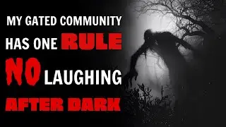 r/Nosleep | My gated community has one rule: no laughing after DARK.