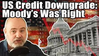 Moody's Was Right to Downgrade the US Treasury | InFi #91