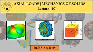 Axial Loads | Lecture 07 | Dr. KS Academy
