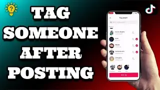 How To Tag Someone On Tiktok After Posting | Social Tech Insider