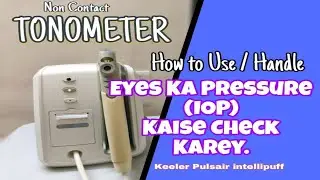 How to use Tonometer. Eyes ka Intraocular pressure IOP kaise check karey in Hindi Urdu. (Keeler)