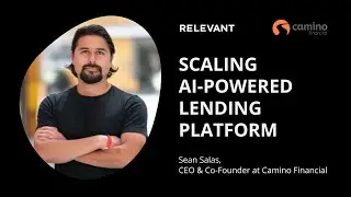 Scaling AI-powered Lending Platform - Sean Sales, CEO of Camino Financial