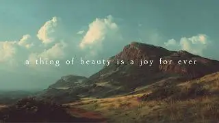 A thing of beauty is a joy for ever | Piano Playlist