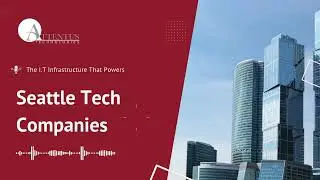 Top Seattle, WA Tech Companies &ndash; And the IT Infrastructure That Powers Them
