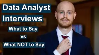 Data Analyst Interview Questions | What To Say vs What NOT To Say