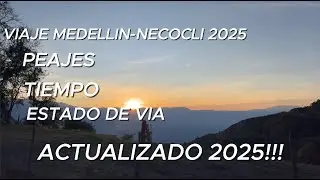 MEDELLIN-NECOCLI 2025 | PEAJES, TIEMPO, ESTADO DE VIA ACTALIZADO