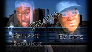 Splizzy Hendrix - Drama (Feat. Barrz) (Prod. By Ty Trillion)
