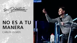 &iexcl;No es a tu manera! - Carlos Olmos | Pr&eacute;dicas Cortas #4