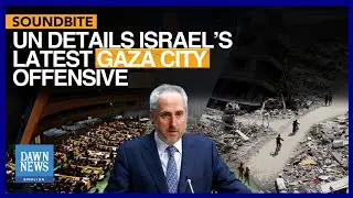 UN Details Impact On Civilians, Hospitals From Israel&rsquo;s Latest Gaza Offensive | DAWN News English