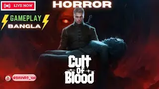 Cult Of Blood - Horror Gameplay - Bangla Commentary - @Shuvro_Vai #live #horror #horrorgaming