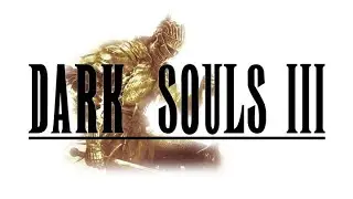 Dark Souls III First Time!