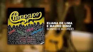Eliana de Lima & Mauro Diniz - Sonhei e Acordei | Choppapo