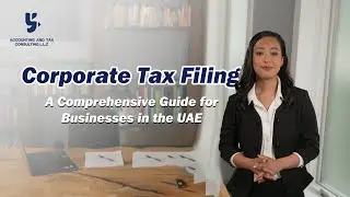 Corporate Tax Filing in the UAE: A Complete Guide for Businesses