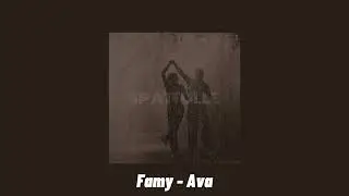 Famy - Ava (speed up)