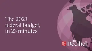 The 2023 federal budget, in 23 minutes - #podcast