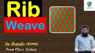 Rib Design or Weave : Derivatives of Plain Weave of Fabric Structure and Design (FSD) [বাংলায়]