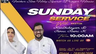 FATHER SON HOLY SPIRIT PRAYER HOUSE | SUNDAY SERVICE |WORD BY JANSIRANI K