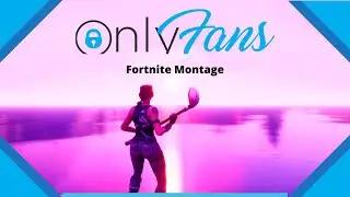 OnlyFans Fortnite Montage By Legion