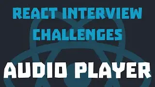React Interview Challenges : Audio Player