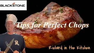 7 TIPS TO PERFECT CHOPS ON THE BLACKSTONE GRIDDLE | RICHARD IN THE KITCHEN