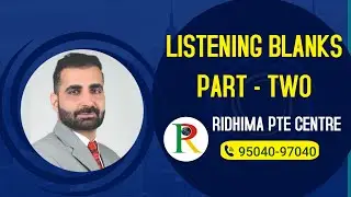 Ridhima PTE Centre, Listening Blanks Part Two