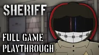 SHERIFF || Full Game Playthrough + Extras