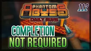 Completion NOT Required | Phantom Abyss - Daily 22/11/2024