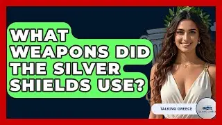 What Weapons Did The Silver Shields Use? - Talking Greece