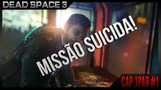 Dead Space 3 Cap. 1 Parte #1 - Missão Suicida!