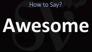 How to Pronounce Awesome? (CORRECTLY)