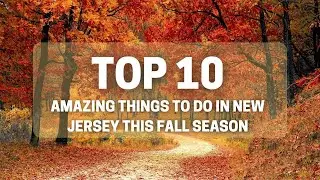 What Are The Best Fall Activities in New Jersey? | The Best Activities to Do This Season!