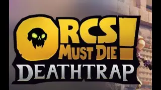 [VOD] | Orcs Must Die! Deathtrap HARDESAT DIFFICULTY GAMING!